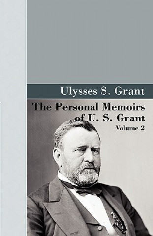 Książka Personal Memoirs of U.S. Grant, Vol 2. U S Grant