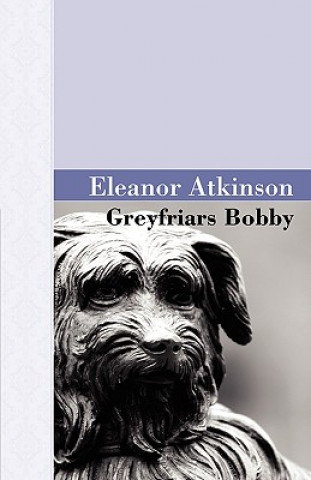 Knjiga Greyfriars Bobby Eleanor Atkinson