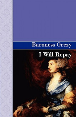 Książka I Will Repay Baroness Orczy