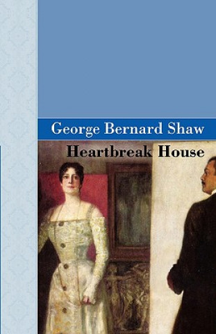Kniha Heartbreak House George Bernard Shaw
