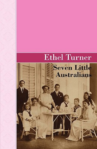 Knjiga Seven Little Australians Ethel Turner