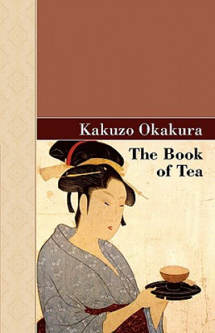 Kniha Book of Tea Kakuzo Okakura