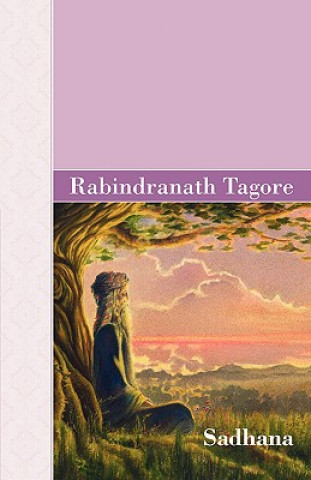 Kniha Sadhana Rabindranath Tagore