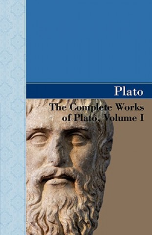 Kniha Complete Works of Plato, Volume I Plato
