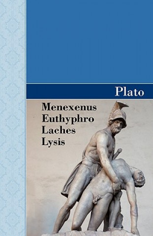 Książka Menexenus, Euthyphro, Laches and Lysis Dialogues of Plato Plato