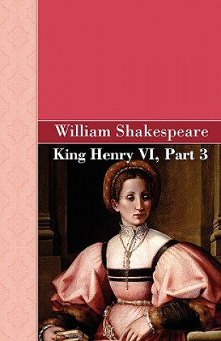 Książka King Henry VI, Part 3 Shakespeare