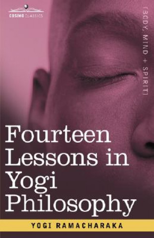 Carte Fourteen Lessons in Yogi Philosophy Yogi Ramacharaka