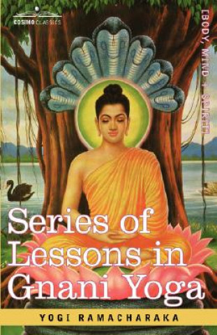 Kniha Series of Lessons in Gnani Yoga Yogi Ramacharaka