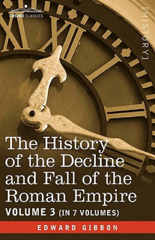 Carte History of the Decline and Fall of the Roman Empire, Vol. III Edward Gibbon