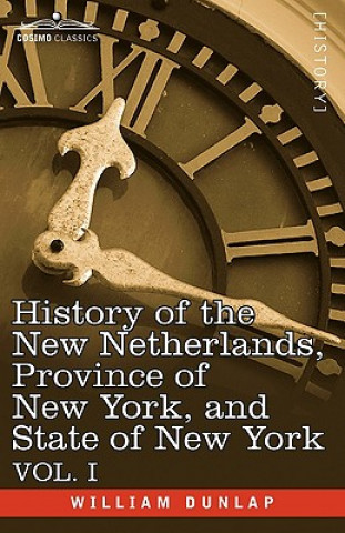 Książka History of the New Netherlands, Province of New York, and State of New York William Dunlap