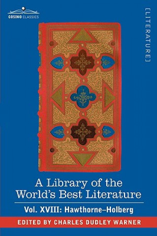 Βιβλίο Library of the World's Best Literature - Ancient and Modern - Vol. XVIII (Forty-Five Volumes); Hawthorne-Holberg Charles Dudley Warner