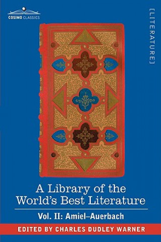 Kniha Library of the World's Best Literature - Ancient and Modern - Vol. II (Forty-Five Volumes); Amiel-Auerbach Charles Dudley Warner