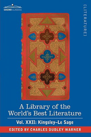 Könyv Library of the World's Best Literature - Ancient and Modern - Vol.XXII (Forty-Five Volumes); Kingsley-Le Sage Charles Dudley Warner