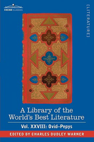 Könyv Library of the World's Best Literature - Ancient and Modern - Vol.XXVIII (Forty-Five Volumes); Ovid-Pepys Charles Dudley Warner