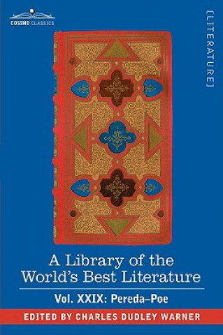 Carte Library of the World's Best Literature - Ancient and Modern - Vol.XXIX (Forty-Five Volumes); Pereda-Poe Charles Dudley Warner