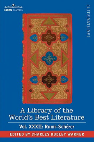 Kniha Library of the World's Best Literature - Ancient and Modern - Vol.XXXII (Forty-Five Volumes); Rumi-Scherer Charles Dudley Warner
