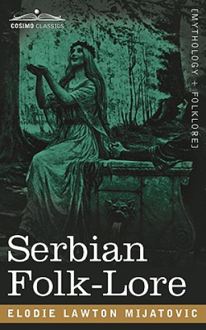 Книга Serbian Folk-Lore Elodie Lawton Mijatovic