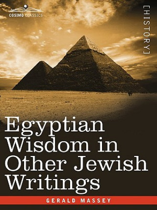 Książka Egyptian Wisdom in Other Jewish Writings Gerald Massey