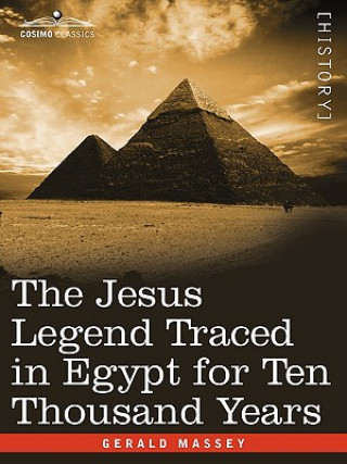 Książka Jesus Legend Traced in Egypt for Ten Thousand Years Gerald Massey