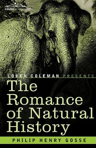 Kniha Romance of Natural History Philip Henry Gosse