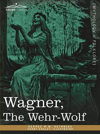 Książka Wagner, the Wehr-Wolf George W M Reynolds