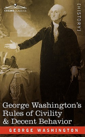 Kniha George Washington's Rules of Civility & Decent Behavior George Washington