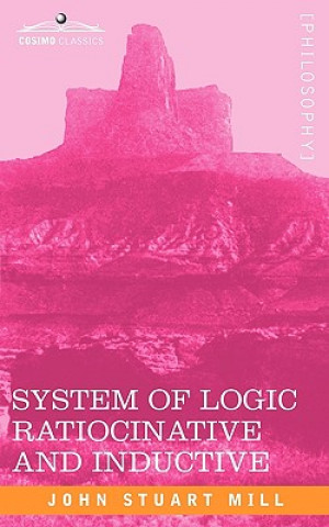 Carte System of Logic Ratiocinative and Inductive John Stuart Mill