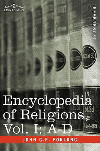 Könyv Encyclopedia of Religions - In Three Volumes, Vol. I John G R Forlong