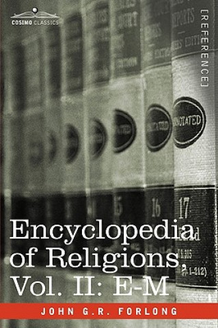 Könyv Encyclopedia of Religions - In Three Volumes, Vol. II John G R Forlong