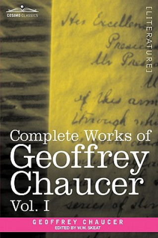 Carte Complete Works of Geoffrey Chaucer, Vol. I Geoffrey Chaucer