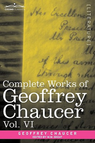 Книга Complete Works of Geoffrey Chaucer, Vol. VI Geoffrey Chaucer