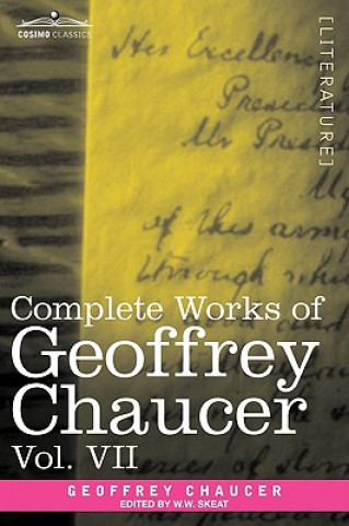 Carte Complete Works of Geoffrey Chaucer, Vol. VII Geoffrey Chaucer