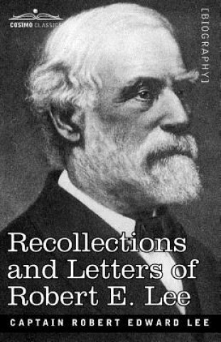 Buch Recollections and Letters of Robert E. Lee Coordinator Robert Edward (Colorado State University) Lee
