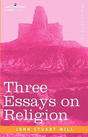 Книга Three Essays on Religion John Stuart Mill