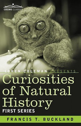 Kniha Curiosities of Natural History, in Four Volumes Francis T Buckland