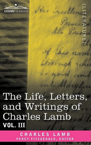 Knjiga Life, Letters, and Writings of Charles Lamb, in Six Volumes Charles Lamb