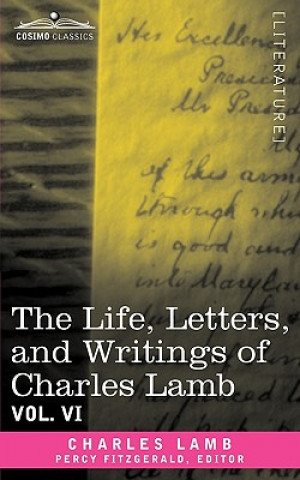 Kniha Life, Letters, and Writings of Charles Lamb, in Six Volumes Charles Lamb