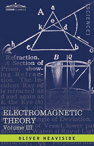 Carte Electromagnetic Theory, Vol. III Oliver Heaviside