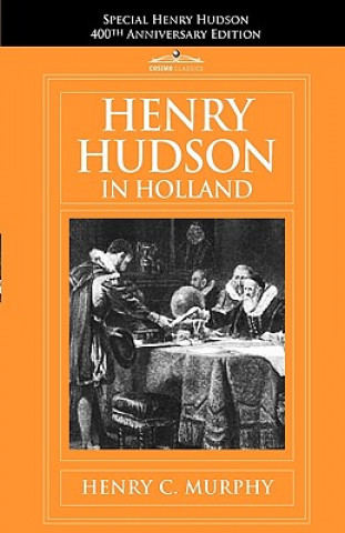 Könyv Henry Hudson in Holland Henry C Murphy