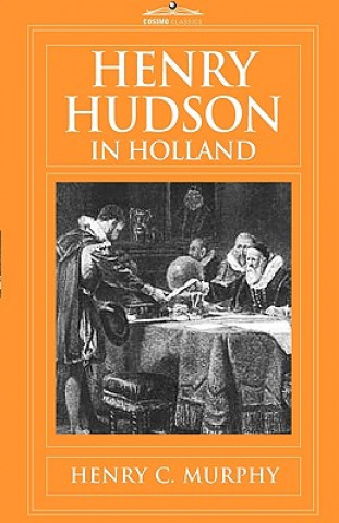 Könyv Henry Hudson in Holland Henry C Murphy