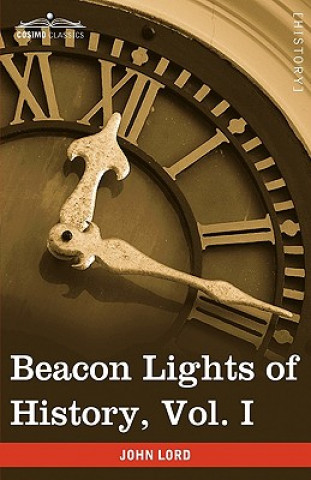 Kniha Beacon Lights of History, Vol. I John Lord