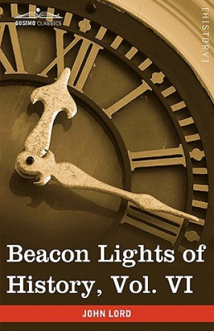 Buch Beacon Lights of History, Vol. VI John Lord