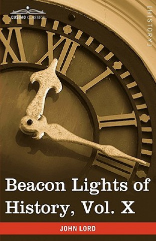 Książka Beacon Lights of History, Vol. X John Lord