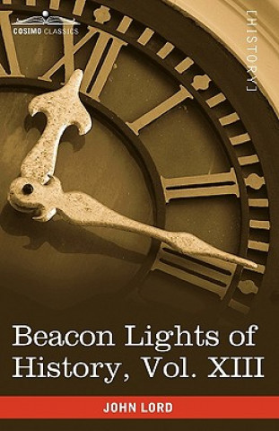 Kniha Beacon Lights of History, Vol. XIII John Lord