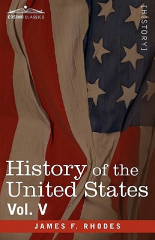 Kniha History of the United States James F Rhodes