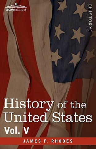 Kniha History of the United States James F Rhodes