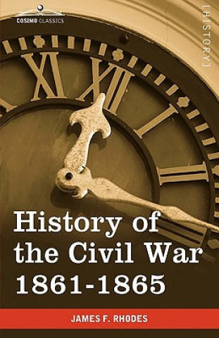 Книга History of the Civil War 1861-1865 James F Rhodes