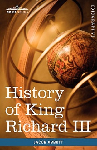 Книга History of King Richard the Third of England Jacob Abbott