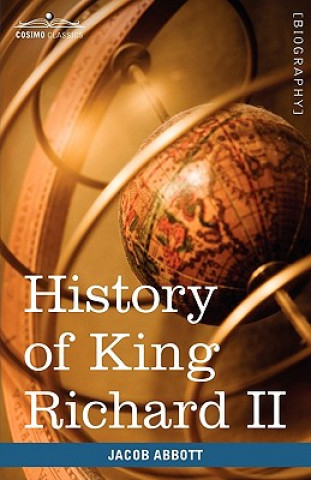 Kniha History of King Richard the Second of England Jacob Abbott