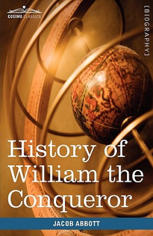 Carte History of William the Conqueror Jacob Abbott